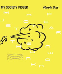 My Society Pissed / Marble Dots