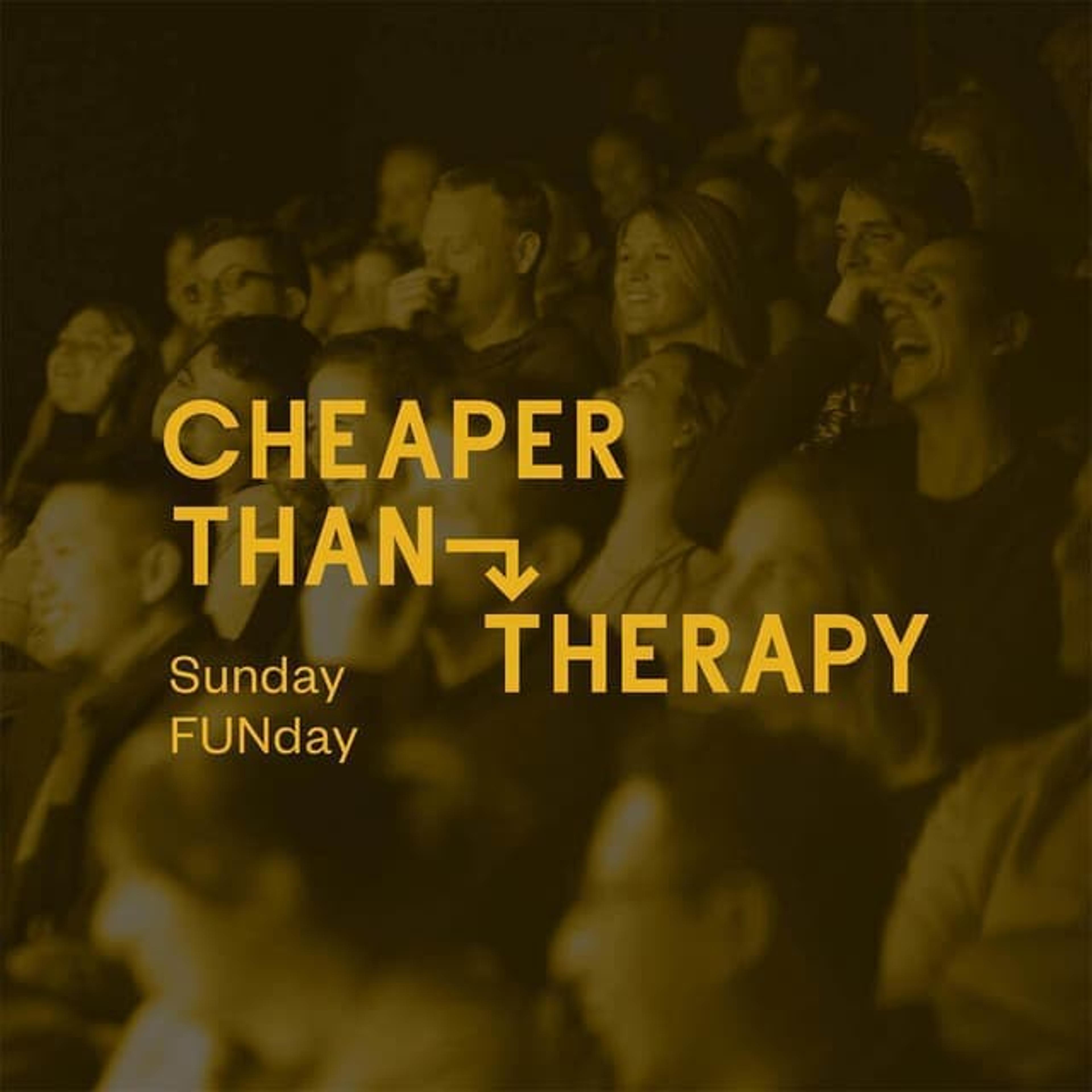 Cheaper Than Therapy, Stand-up Comedy: Sunday FUNday, Oct 25