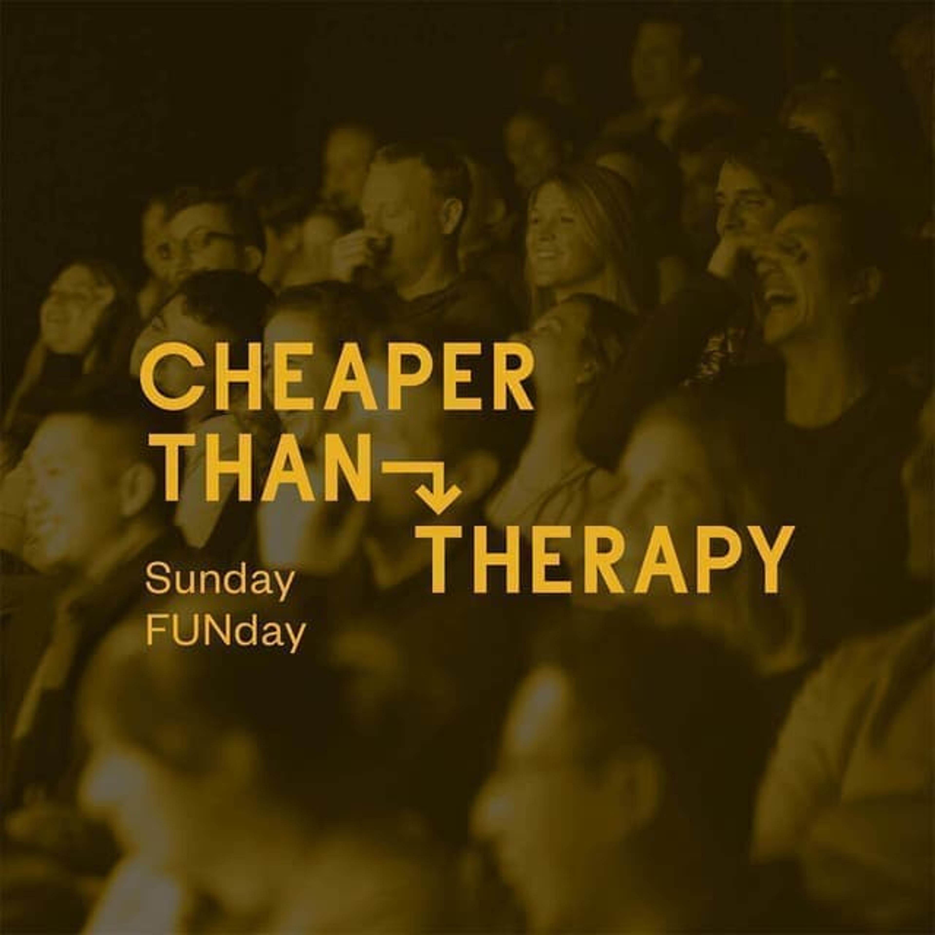 Cheaper Than Therapy, Stand-up Comedy: Sunday FUNday, Nov 8