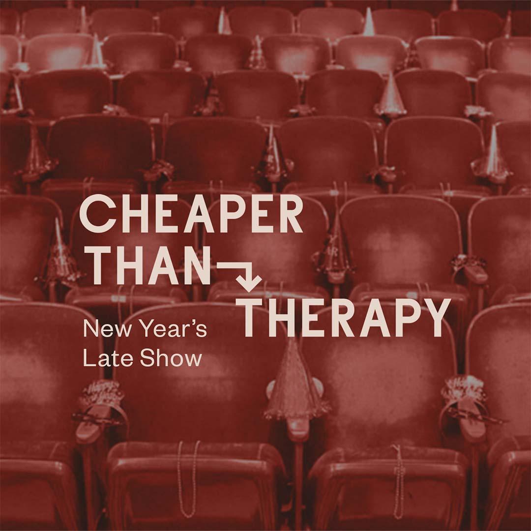 Cheaper Than Therapy, Stand-up Comedy: New Year's Eve 2026 @ 10:30 PM