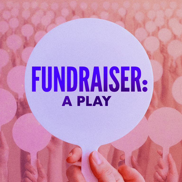 Fundraiser: A Play - A World Premiere — By Brent Askari