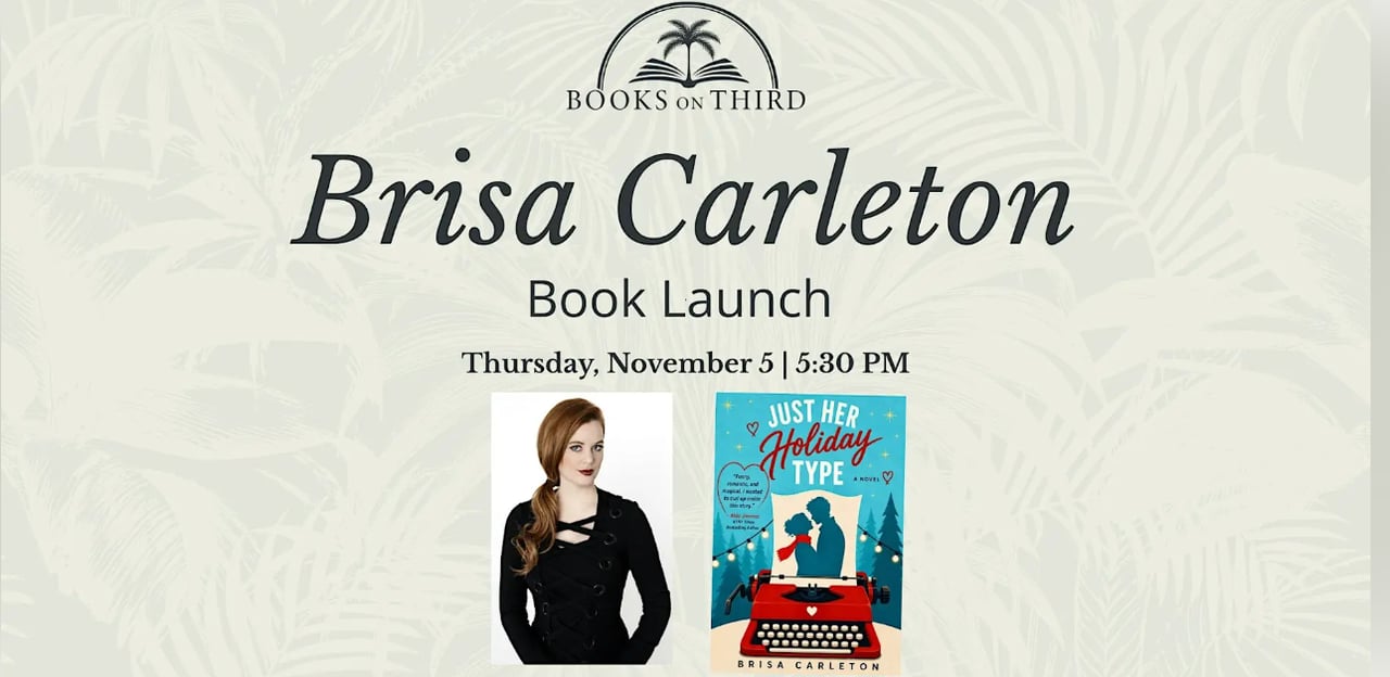 Book Launch with Brisa Carleton, Just Her Holiday Type | Books on Third
