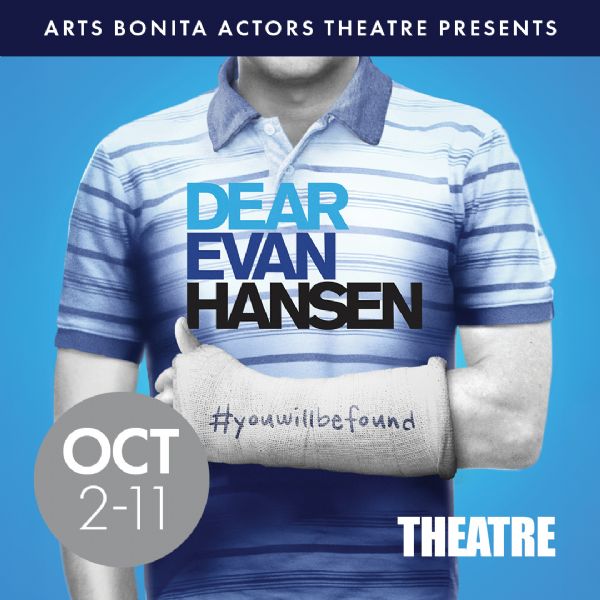 Dear Evan Hansen | Arts Bonita Actors Theatre | 10/2 - 10/11