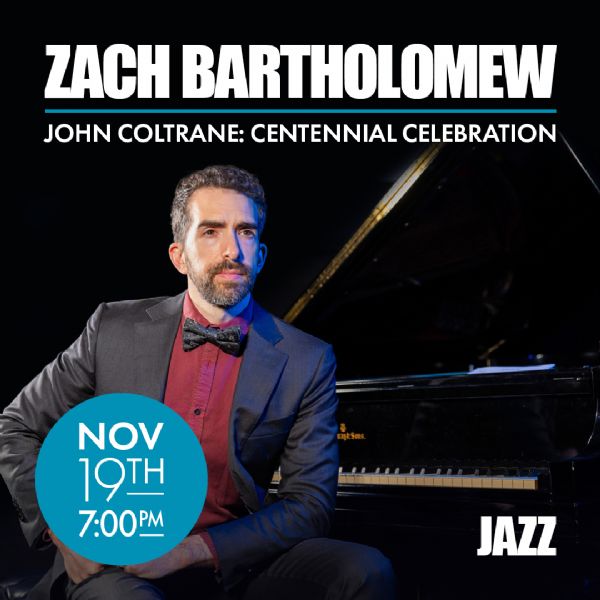 Zach Bartholomew: John Coltrane Centennial Celebration