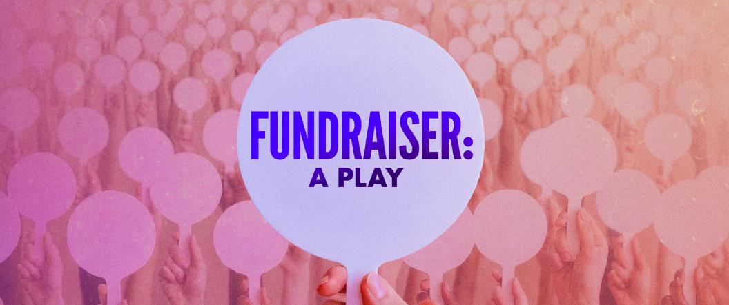 Fundraiser: A Play