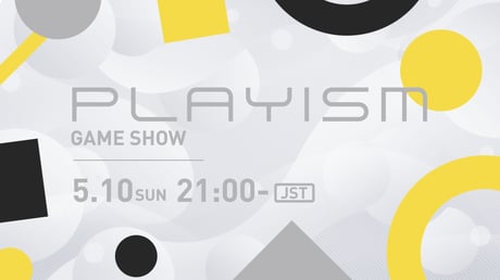 インディーゲームショーケース「PLAYISM GAME SHOW 2026.5.10」総まとめ！ 全11タイトルの新情報や新たな展開に注目