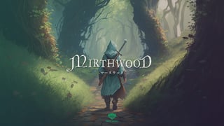 『Mirthwood－マースウッド－』の世界を旅する人たちに贈る生存指南書【日本語ガイド】