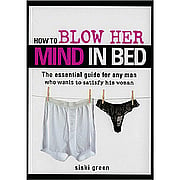 How To Blow Her Mind In Bed - 