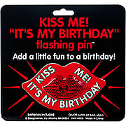Kiss Me Its My Birthday Flashing Pin - 