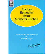 Ageless Remedies from Mother’s Kitchen