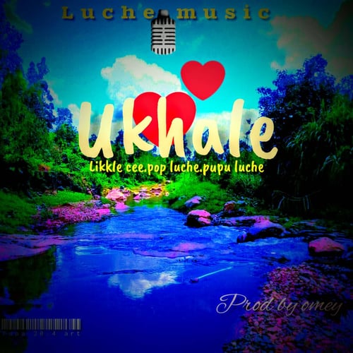 Ukhal Likkle Cee Pop Luche Pupa Luche - Malawi Music