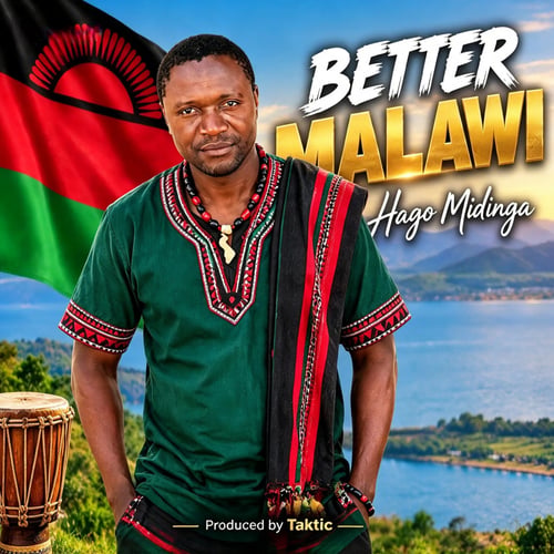 Better Malawi by Hago Midinga - MalawiSongs