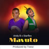 Andy B ft Starflex Mavuto Prod by Tiwoz