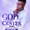 GOD BE THE CENTER by Minister Dan