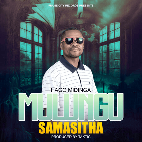 Mulungu Samasintha by Hago Midinga - MalawiSongs