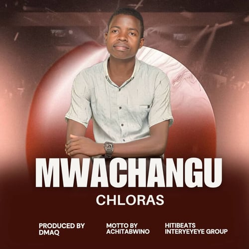 Chloras Mwachangu Prod DmaQ - Malawi Music