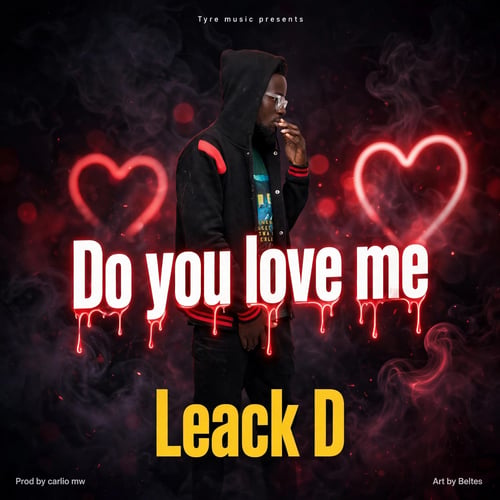 Do you love me by Leack D - MalawiSongs