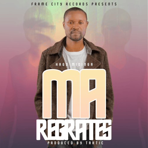 My regrets by Hago Midinga - MalawiSongs