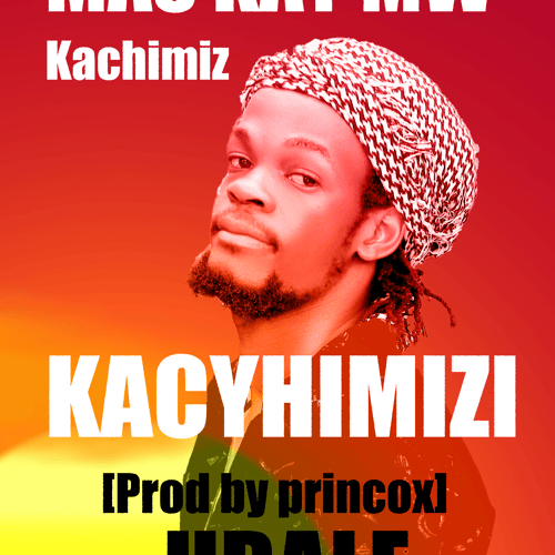 Kachimidz by Mas Kay - MalawiSongs