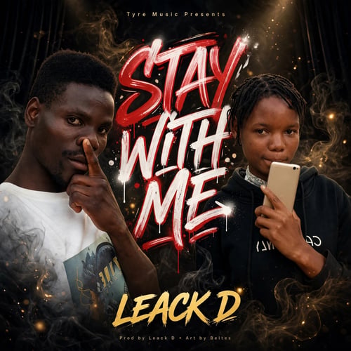 Stay with me ( prod by Leack D) by Leack D - MalawiSongs