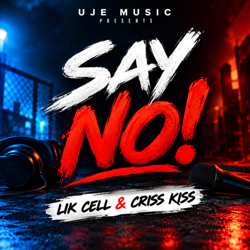 Lik Cell & Criss Kiss Say NO by Lik Cell - MalawiSongs