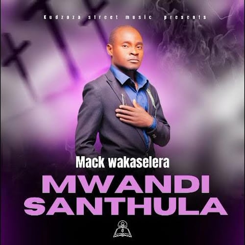 MWANDISANTHU - Malawi Music