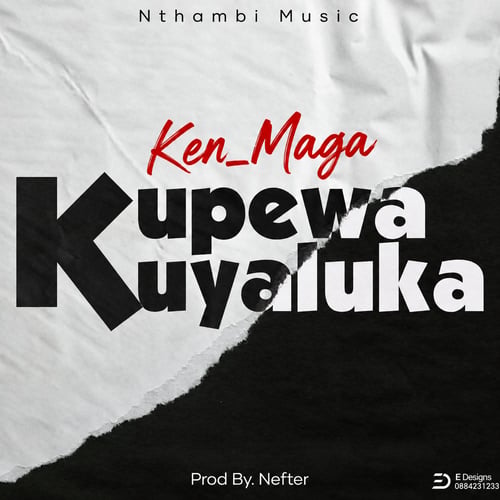 Kupewa kuyaluka by Ken_Maga - MalawiSongs