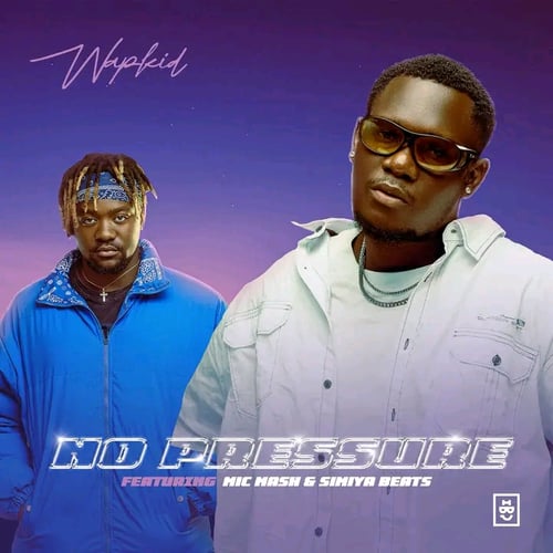 Wapkid_-_No Pressure ft. Mic Mash (Official Audio) by Malawisongs - Malawi Music