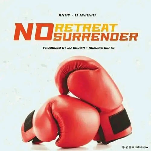No retreat no surrender by Andy B mjojo - MalawiSongs