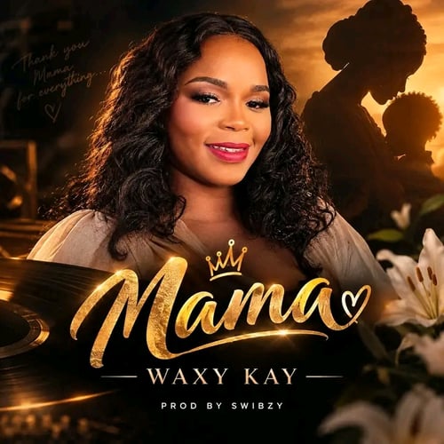 Waxy Kay - Mama (Official Audio) by Waxy Kay - MalawiSongs