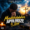 Mundikhululukire by young Mafupa(sir_bed_canso)