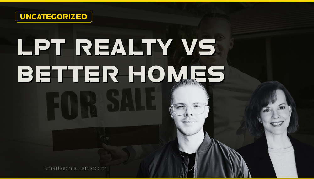 LPT Realty vs Better Homes and Gardens Real Estate: Structural Comparison