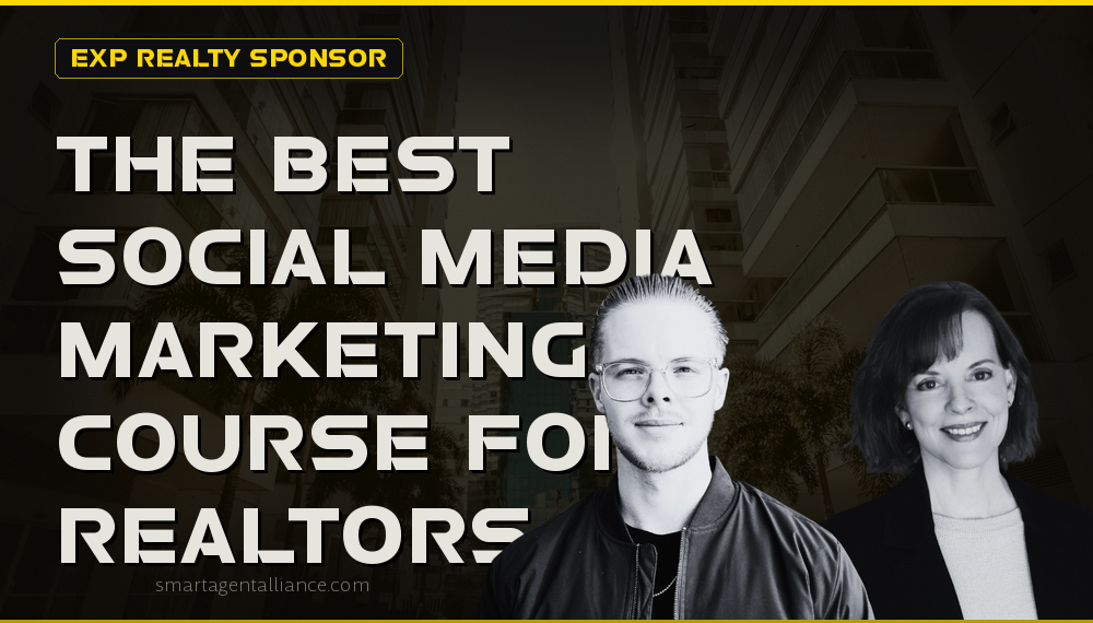 The Best Social Media Marketing Course for Realtors – FREE with Smart Agent Alliance\!