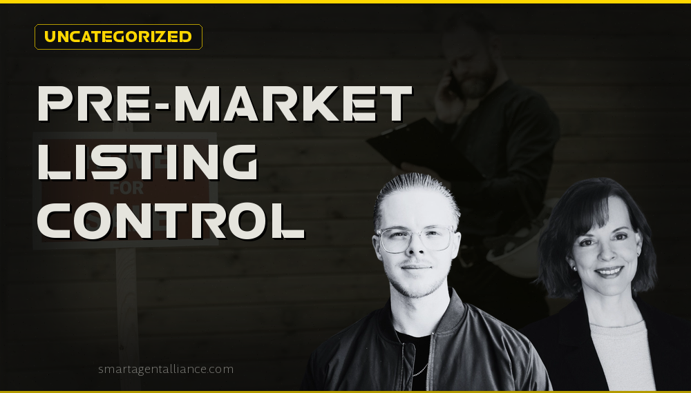 Pre-Market Listing Control: What Agents Need to Know