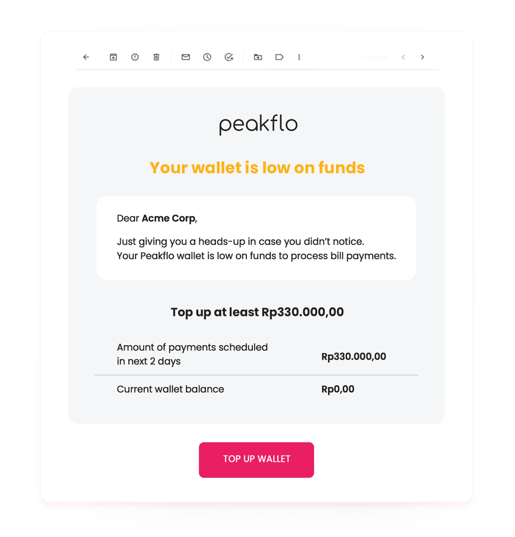 To avoid any failed payments due to insufficient wallet funds, Peakflo will send you email notifications before the wallet fund is about to end.