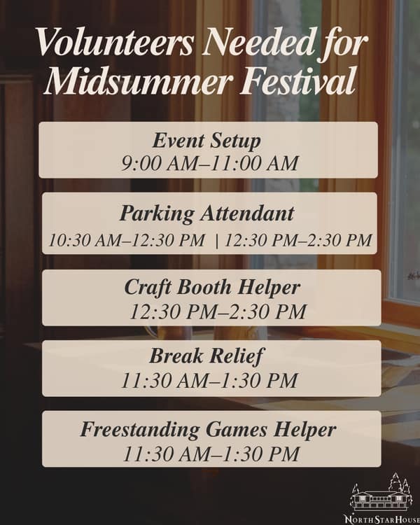 Volunteers Shifts Still Needed for Midsummer Festival at North Star House