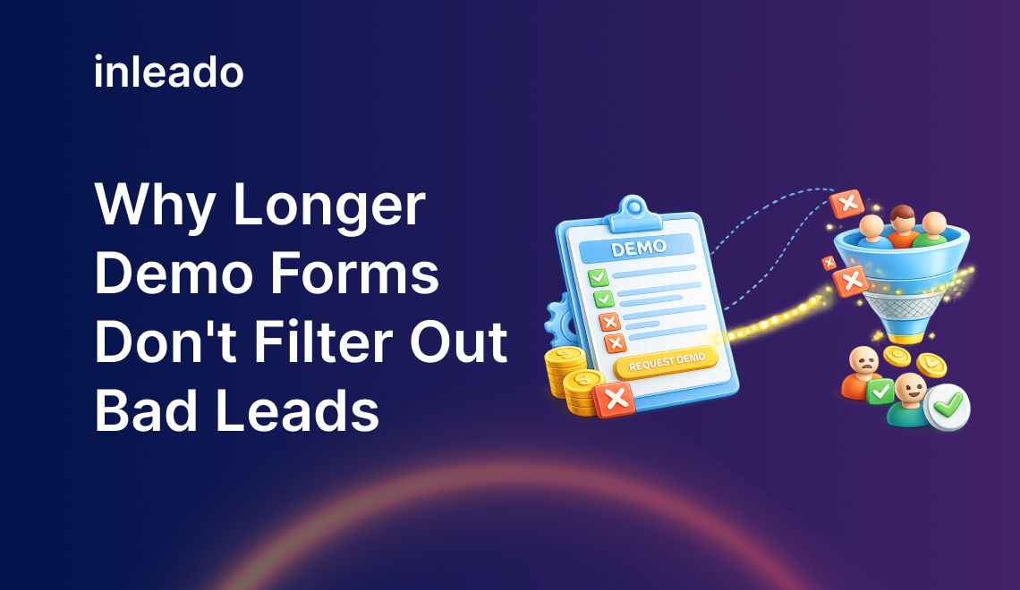 Why Longer Demo Forms Don't Filter Out Bad Leads