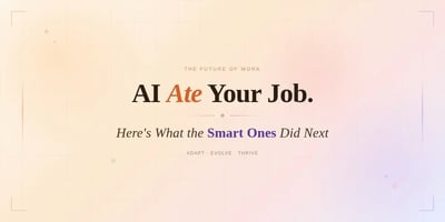AI Ate Your Job. Here's What the Smart Ones Did Next