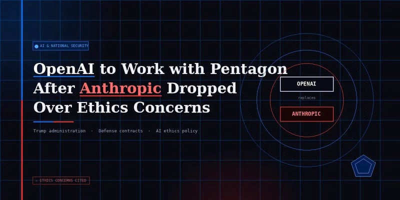 OpenAI to work with Pentagon after Anthropic dropped by Trump over company’s ethics concerns