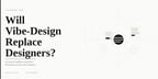 Will Vibe-Design Replace Designers?