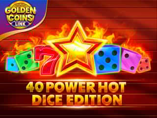 40 Power Hot Dice Edition Golden Coins Link