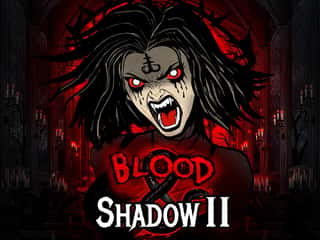 Blood & Shadow 2