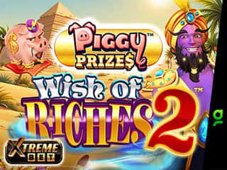 Piggy Prizes Wish of Riches 2 [Xtreme Bet Buy Bonus]