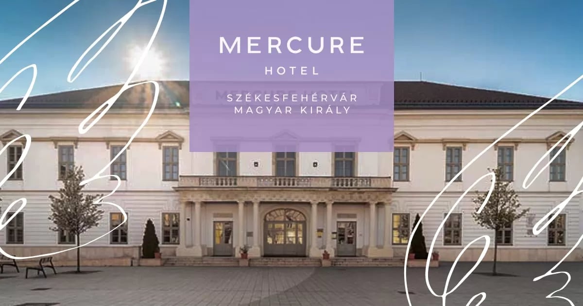 Mercure Szekesfehervar Magyar Kiraly