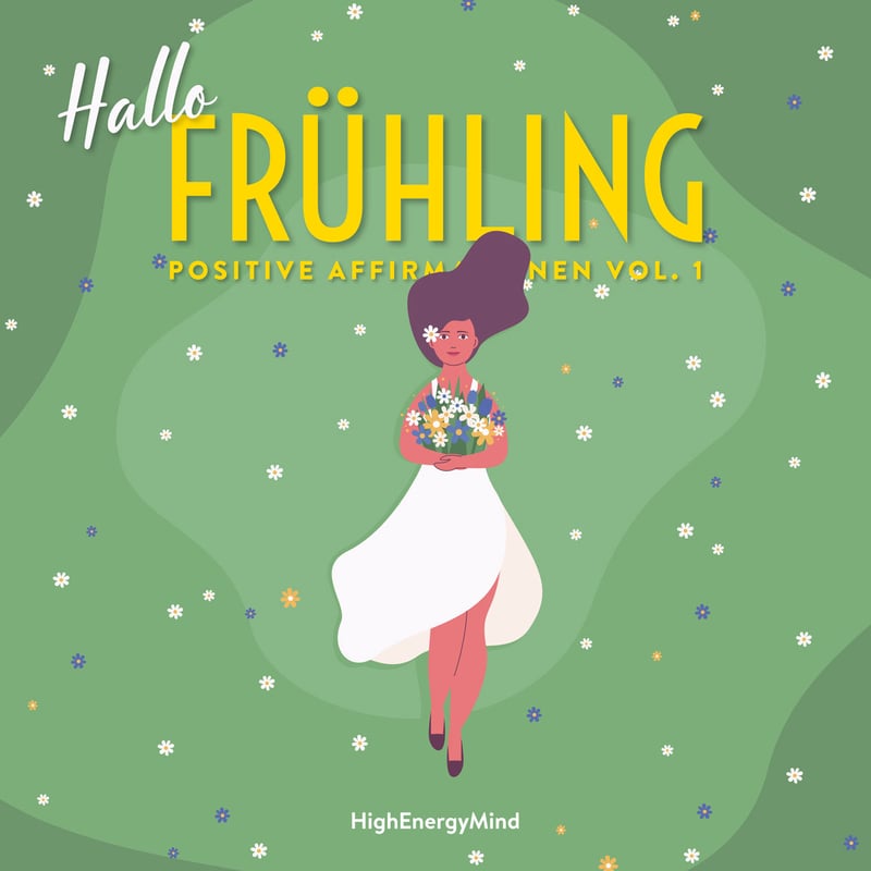 Hallo Frühling - Positive Affirmationen Vol. 1 - Album