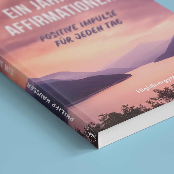 Ein Jahr in Affirmationen - Positive Impulse für jeden Tag - Jetzt erhältlich als Taschenbuch und gebundene Ausgabe