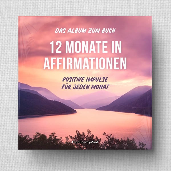 12 Monate in Affirmationen - Das ALbum zum Buch mit gesprochenen Affirmationen und entspannender Musik