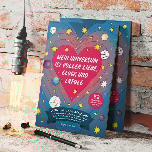 Mein Universum ist voller Liebe, Glück und Erfolg - Affirmationen Malbuch für Erwachsene