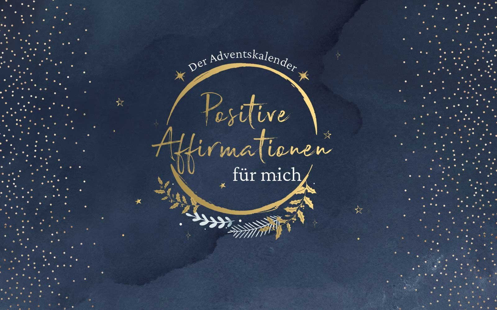 Positive Affirmationen für mich: Der Adventskalender