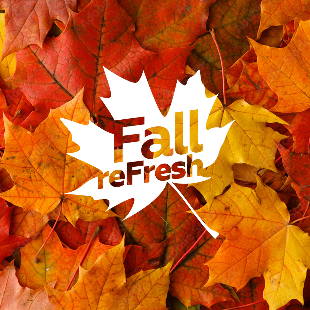 Fall reFresh